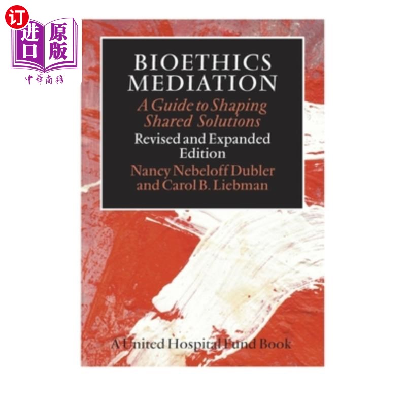 海外直订医药图书Bioethics Mediation: A Guide to Shaping Shared Solutions 生物伦理学调解:形成共享解决方案的指南