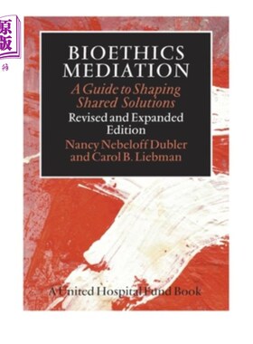 海外直订医药图书Bioethics Mediation: A Guide to Shaping Shared Solutions 生物伦理学调解：形成共享解决方案的指南