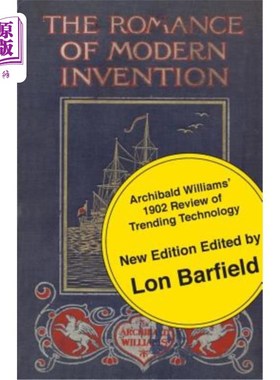 海外直订The Romance of Modern Invention; Trending Technology in 1902 现代发明的浪漫；1902年的科技潮流
