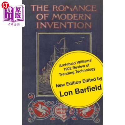海外直订The Romance of Modern Invention; Trending Technology in 1902 现代发明的浪漫；1902年的科技潮流