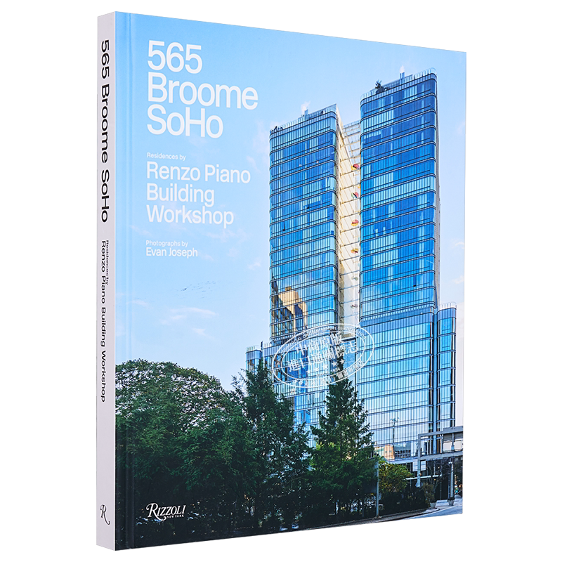 现货 565 Broome Soho 进口艺术纽约公寓项目565 伦佐·皮亚诺建筑工作室 Rizzoli【中商原版】