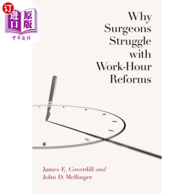 海外直订医药图书Why Surgeons Struggle with Work-Hour Reforms 为什么外科医生在工作时间改革中举步维艰