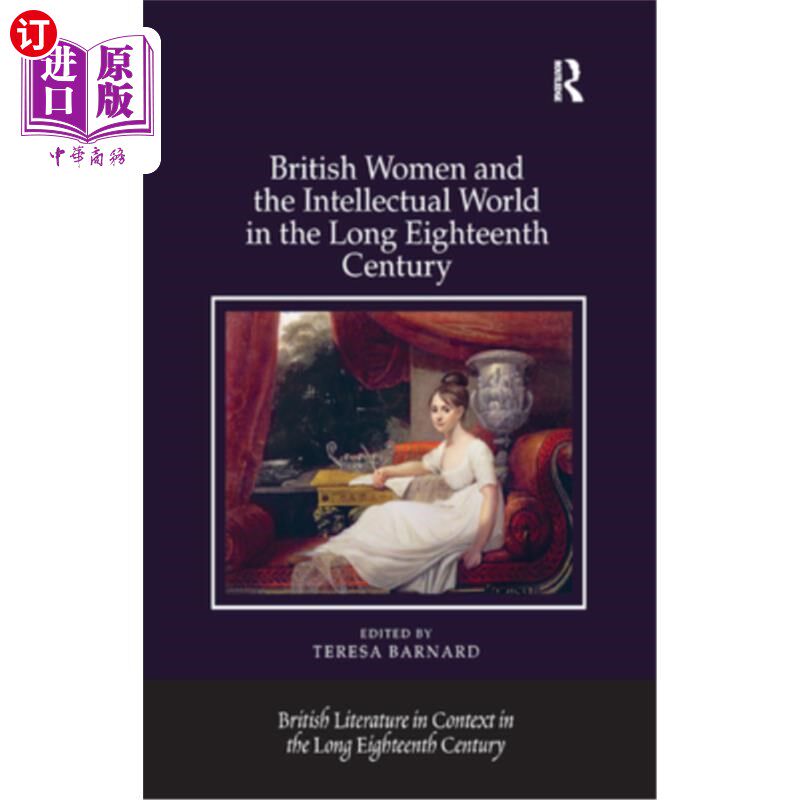 海外直订British Women and the Intellectual World in the Long Eighteenth Century 18世纪英国女性与知识界
