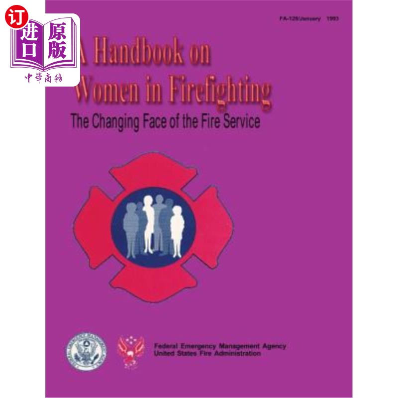 海外直订The Changing Face of the Fire Service: A Handbook on Women in Firefighting 消防服务的变化：女性消防手册
