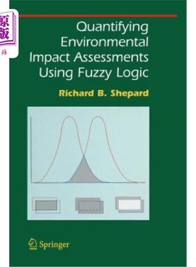 海外直订Quantifying Environmental Impact Assessments Using Fuzzy Logic 利用模糊逻辑量化环境影响评价