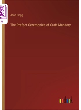 海外直订The Prefect Ceremonies of Craft Mansory 手工业的长官仪式