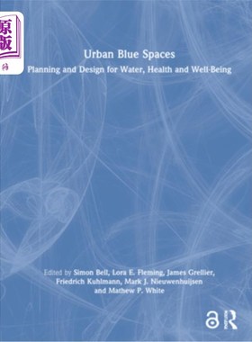 海外直订Urban Blue Spaces: Planning and Design for Water, Health and Well-Being 城市蓝色空间:水、健康和幸福的规划与