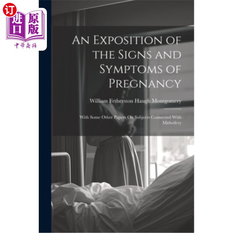 海外直订医药图书An Exposition of the Signs and Symptoms of Pregnancy: With Some Other Papers On  妊娠的体征和症状的
