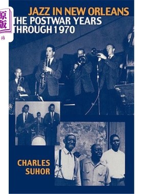 海外直订Jazz in New Orleans: The Postwar Years Through 1970 新奥尔良的爵士乐:战后到1970年