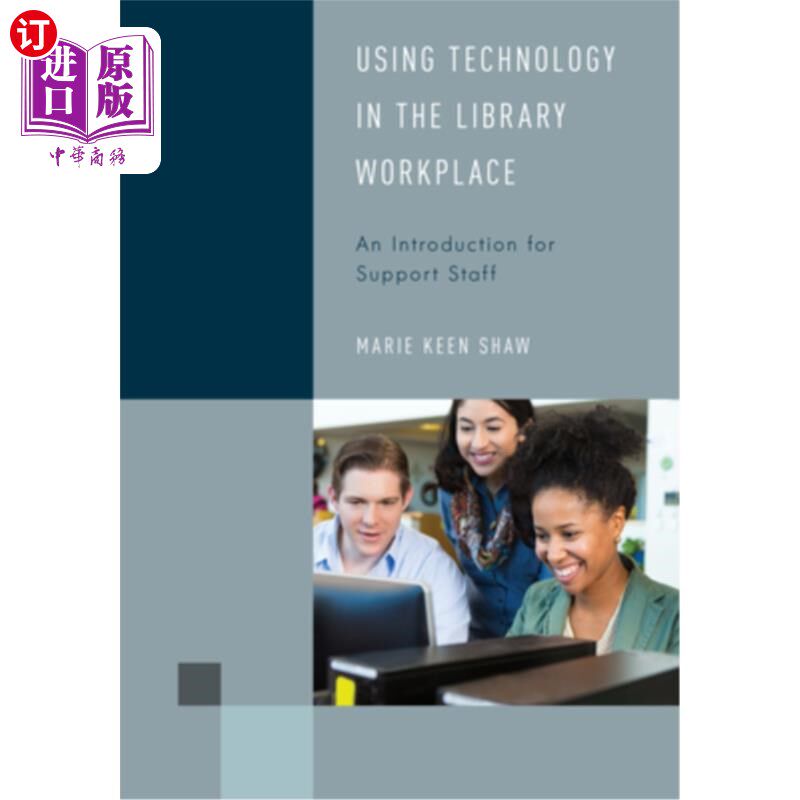 海外直订Using Technology in the Library Workplace: An Introduction for Support Staff 技术在图书馆工作场所的应用:后