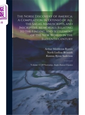 海外直订The Norse Discovery of America: A Compilation in Extensó of All the Sagas, Manus 北欧人发现美洲：Ex