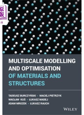 海外直订Multiscale Modelling and Optimisation of Materials and Structures 材料和结构的多尺度建模和优化