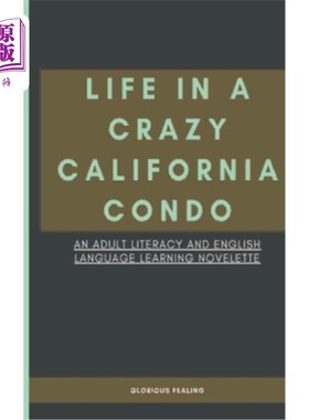 海外直订Life in a Crazy California Condo: An Adult Literacy and English Language Learnin 生活在一个疯狂的加州公寓: