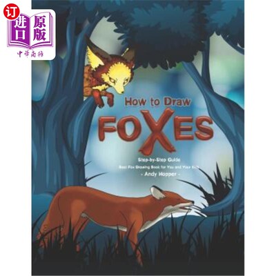 海外直订How to Draw Foxes Step-by-Step Guide: Best Fox Drawing Book for You and Your Kid