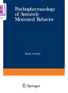 海外直订医药图书Psychopharmacology of Aversively Motivated Behavior 厌恶性动机行为的心理药理学