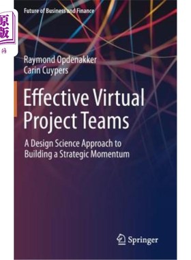 海外直订Effective Virtual Project Teams: A Design Science Approach to Building a Strateg 有效的虚拟项目团队:建立战