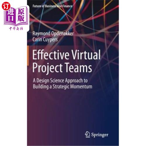 海外直订Effective Virtual Project Teams: A Design Science Approach to Building a Strateg 有效的虚拟项目团队:建立战