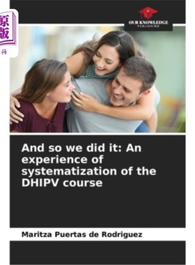 海外直订And so we did it: An experience of systematization of the DHIPV course 我们就这样做了：系统化DHIPV课程的经
