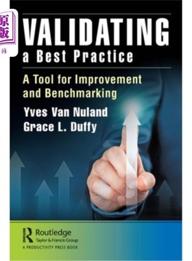 海外直订Validating a Best Practice: A Tool for Improvement and Benchmarking 验证最佳实践:改进和基准测试的工具