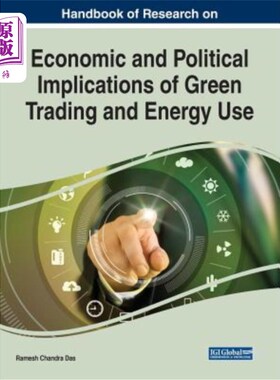 海外直订Handbook of Research on Economic and Political Implications of Green Trading and 绿色贸易和能源使用的经济和