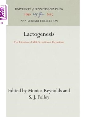 海外直订Lactogenesis: The Initiation of Milk Secretion at Parturition 乳酸形成：分娩时乳汁分泌的起始