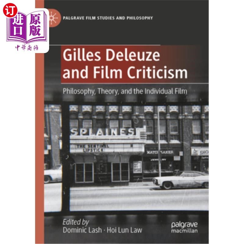 海外直订Gilles Deleuze and Film Criticism: Philosophy, Theory, and the Individual Film 吉尔·德勒兹与电影批评:哲学、