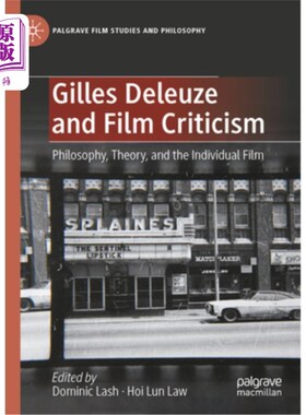 海外直订Gilles Deleuze and Film Criticism: Philosophy, Theory, and the Individual Film 吉尔·德勒兹与电影批评:哲学、