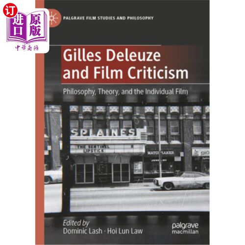 海外直订Gilles Deleuze and Film Criticism: Philosophy, Theory, and the Individual Film 吉尔·德勒兹与电影批评:哲学、