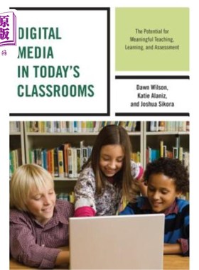 海外直订Digital Media in Today's Classrooms: The Potential for Meaningful Teaching, Lear 当今教室中的数字媒体：有意义的