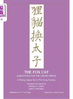 海外直订Fox Cat: A Peking Opera Set in the Song Dynasty 《狸猫换太子》：以宋代为背景的京剧