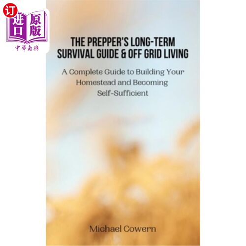 海外直订医药图书The Prepper's Long-Term Survival Guide and Off Grid Living: A Complete Guide to  《预备者的长期生存