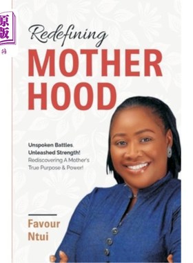 海外直订Redefining Motherhood: Unspoken Battles, Unleashed Strength! Rediscovering A Mot 重新定义母性：无言的战斗，