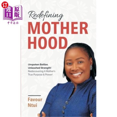 海外直订Redefining Motherhood: Unspoken Battles, Unleashed Strength! Rediscovering A Mot 重新定义母性：无言的战斗，