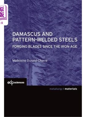 海外直订Damascus and Pattern-Welded Steels: Forging Blades Since the Iron Age 大马士革和图案焊接钢:铁器时代以来的锻