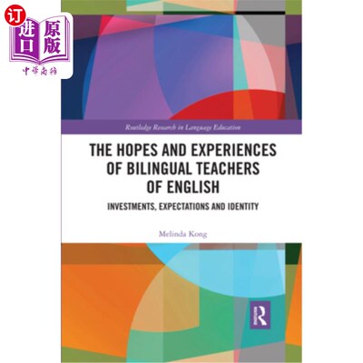 海外直订The Hopes and Experiences of Bilingual Teachers of English: Investments, Expecta 双语英语教师的希望与经验:
