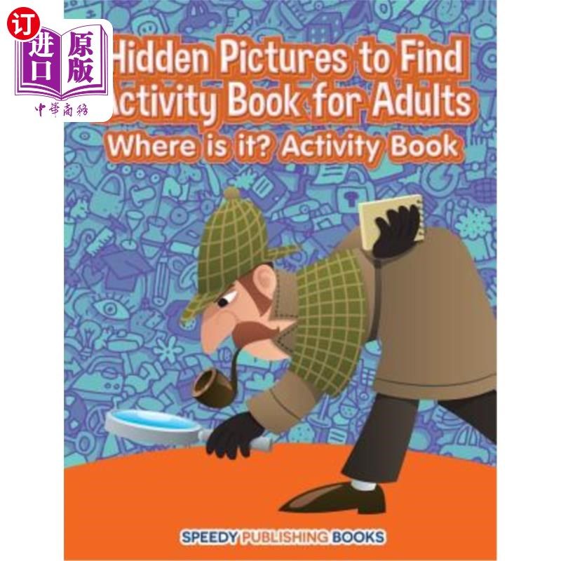 海外直订Hidden Pictures to Find Activity Book for Adults: Where Is It? Activity Book 找成人活动书的隐藏图片：在哪里