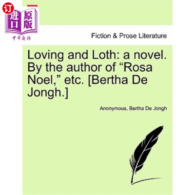 海外直订Loving and Loth: A Novel. by the Author of 