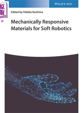 现货 用于软机器人的机械响应材料 Mechanically Responsive Materials For Soft Robotics 英文原版 Hideko Koshima【中商原版】