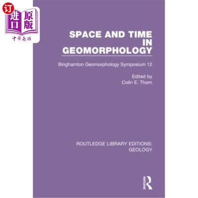 海外直订Space and Time in Geomorphology: Binghamton Geomorphology Symposium 12 地貌学中的时空：宾厄姆顿地貌学研讨会