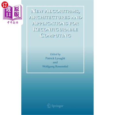 海外直订New Algorithms, Architectures and Applications for Reconfigurable Computing 可重构计算的新算法、体系结构和应用
