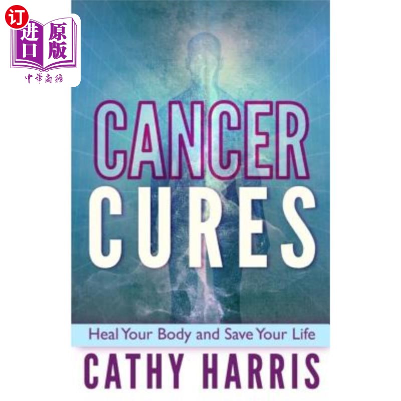 海外直订医药图书Cancer Cures: Heal Your Body and Save Your Life 癌症治疗:治愈你的身体，拯救你的生命