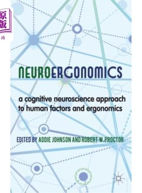 海外直订Neuroergonomics: A Cognitive Neuroscience Approach to Human Factors and Ergonomi 神经工效学：人类因素和工效