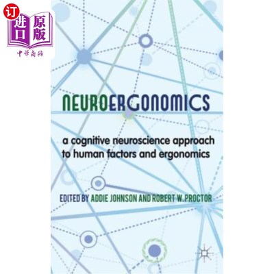 海外直订Neuroergonomics: A Cognitive Neuroscience Approach to Human Factors and Ergonomi 神经工效学：人类因素和工效