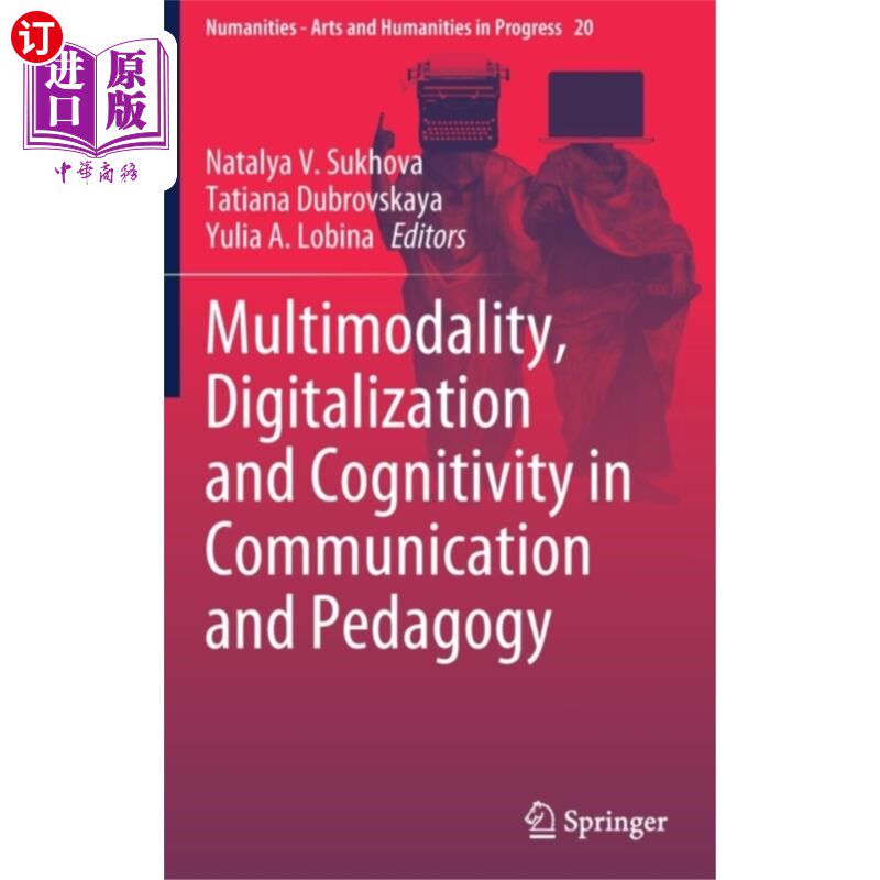 海外直订Multimodality, Digitalization and Cognitivity in... 传播学与教育学中的多模态、数字化与认知