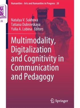 海外直订Multimodality, Digitalization and Cognitivity in... 传播学与教育学中的多模态、数字化与认知