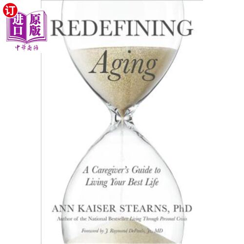 海外直订医药图书Redefining Aging: A Caregiver's Guide to Living Your Best Life 《重新定义衰老:照顾者的最佳生活指南
