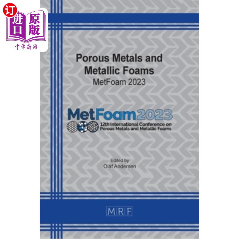 海外直订Porous Metals and Metallic Foams: MetFoam 2023 多孔金属和金属泡沫：MetFoam 2023
