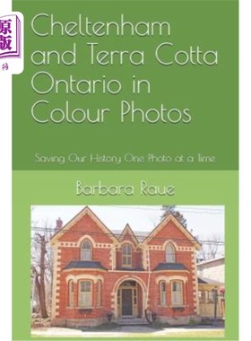 海外直订Cheltenham and Terra Cotta Ontario in Colour Photos: Saving Our History One Phot 彩色照片中的切尔滕纳姆和安