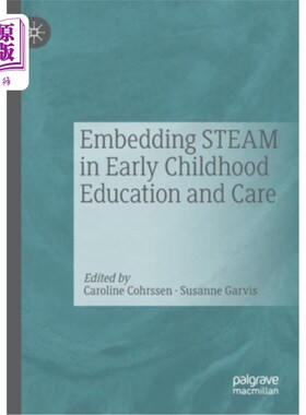 海外直订Embedding Steam in Early Childhood Education and Care 在儿童早期教育和护理中嵌入蒸汽