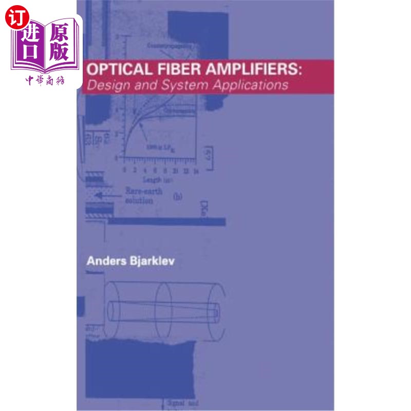 海外直订Optical Fiber Amplifiers: Design and System Applications 光纤放大器：设计和系统应用